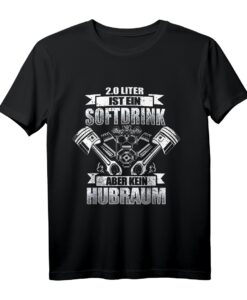 2.0 Liter ist ein Softdrink aber kein Hubraum - Lustiges Tuning T-Shirt für Autoenthusiasten, Kfz-Mechaniker und Autofans