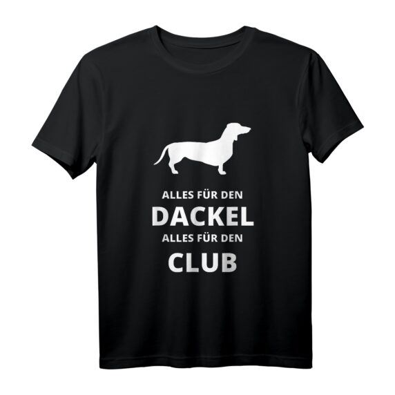Alles für den Dackel, Alles für den Club T-Shirt  Lustiges Hundeliebhaber Shirt für Dackel Fans