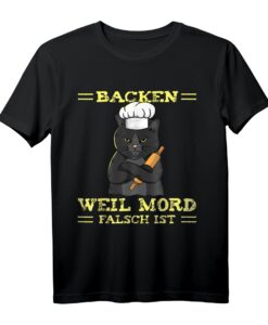 Backen Weil Mord Falsch Ist - Lustiges Konditor & Bäcker T-Shirt mit Katze für Geburtstags- und Weihnachtsgeschenke