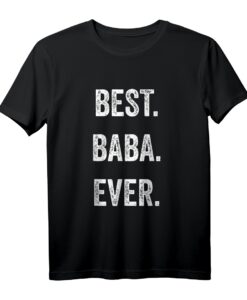 Bestes Baba Ever T-Shirt  Herzergreifendes Geschenk für Papa, Opa & Großvater zum Vatertag, Geburtstag & Schwangerschaftsankündigung