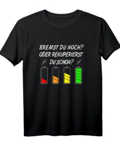 Bremst Du Noch Oder Rekuperierst Du Schon - Elektroauto T-Shirt als lustiges Geschenk für E-Auto Fahrer, Ladestation & Wallbox Fan