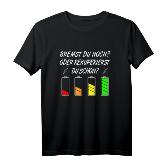 Bremst Du Noch Oder Rekuperierst Du Schon - Elektroauto T-Shirt als lustiges Geschenk für E-Auto Fahrer, Ladestation & Wallbox Fan