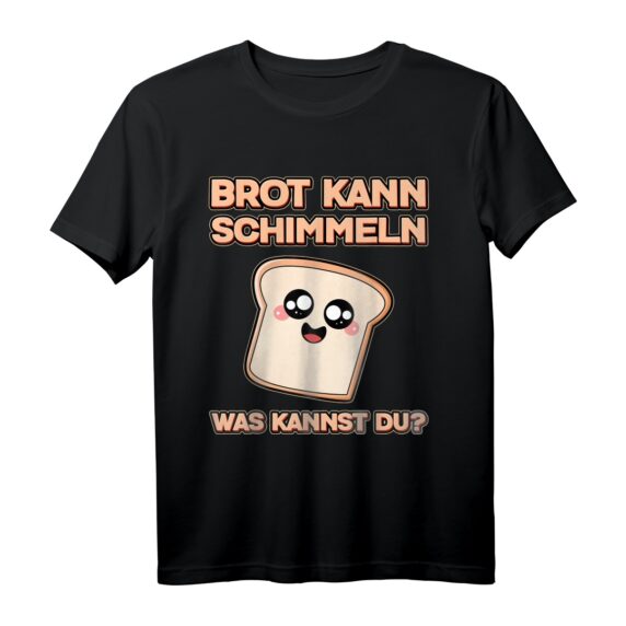 Brot kann Schimmeln was kannst du? Fauler Bäcker Handwerker T-Shirt  Lustiges Party- und Junggesellenabschied Outfit für Kollegen und Freunde