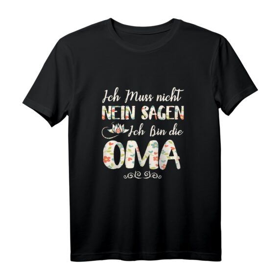 Damen Ich Muss Nicht Nein Sagen Ich Bin Die Oma T-Shirt  Lustiges Geschenk für die beste Oma zum Geburtstag, Muttertag oder Weihnachten