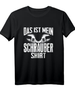Das Ist Mein Schrauber Shirt - Lustiges KFZ & Werkstatt T-Shirt für Mechaniker, Autoschrauber & Tuning-Enthusiasten