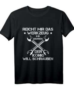 Der König Will Schrauben Garage Automechaniker T-Shirt  Perfektes Geschenk für Schrauber, Mechaniker & Autoliebhaber