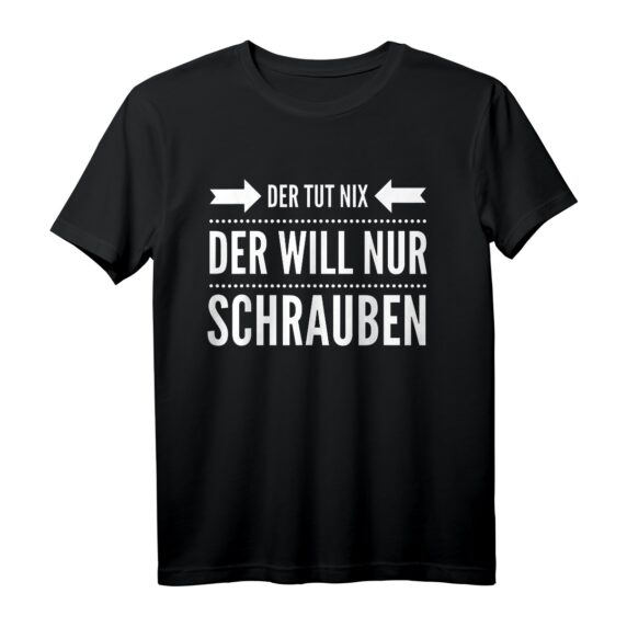 Der will nur schrauben Hobbybastler Heimwerker Geschenk T-Shirt  Lustiges Werkzeug- und Schrauben-Design für Männer, Väter & Opas