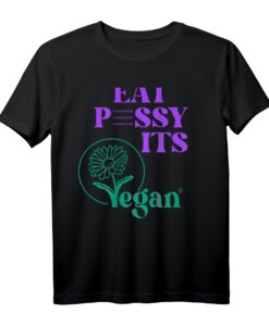 EAT PSSY ITS VEGAN X PUSSSY CENSORED Veganer T-Shirt  Statement Mode für Tierschutz & Veganismus, ideales Geschenk für Veganer & Tierschützer