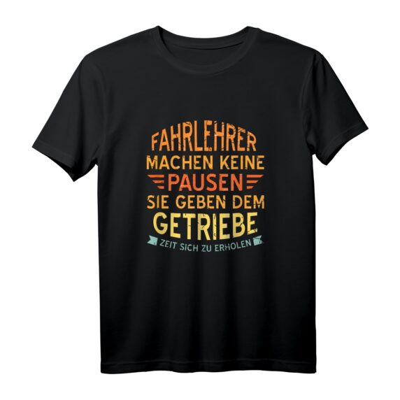 Fahrlehrer Machen Keine Pausen T-Shirt  Lustiges Design für Fahrschule, Führerschein & Probefahrt