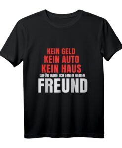 Für Frauen > Kein Geld, kein Auto aber einen geilen Freund T-Shirt  Lustiges Beziehungs-Statement Geschenk zum Valentinstag & Geburtstag