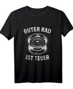 Guter Rad Tuning & Auto T-Shirt  Perfekt für Petrolheads, JDM Lovers, Racecar Fans & Motorsport Enthusiasten