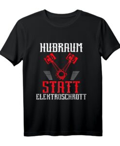 Hubraum statt Elektroschrott - Auto Tuning Motorsport T-Shirt für Liebhaber lauter Motoren & Oldschool Cars