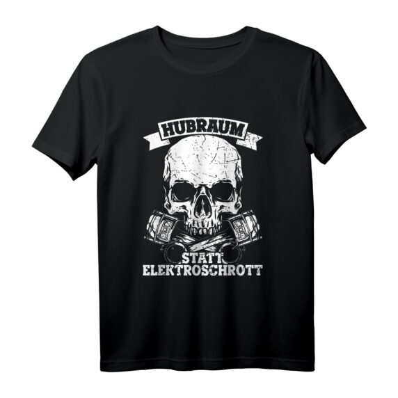 Hubraum statt Elektroschrott - Auto Tuning Motorsport T-Shirt für Tuningliebhaber und Motorsportfans