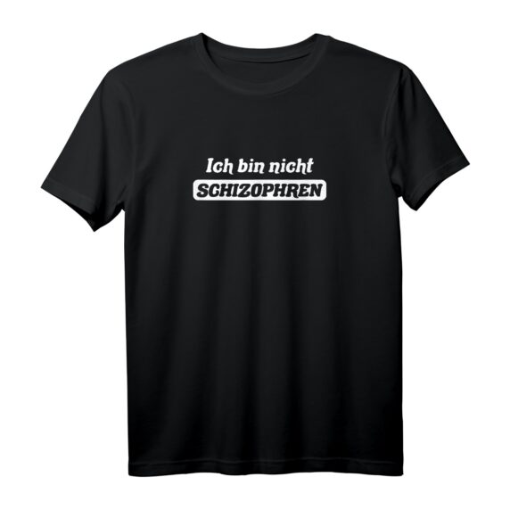 Ich bin nicht schizophren. Ich auch nicht. Witziges T-Shirt für Partys, Karneval & als lustiges Geschenk