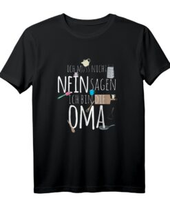 Ich muss nicht Nein sagen, ich bin die Oma - Lustiges Geburtstags- und Weihnachtsgeschenk für die beste Oma