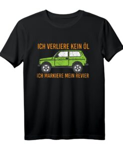 Ich verliere kein Öl Ich markiere mein Revier Auto T-Shirt  Originelles Geschenk für Autofahrer, PS-Fans und Geländewagen-Liebhaber