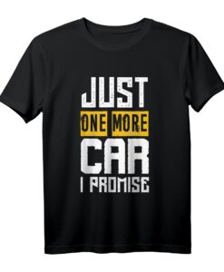 Just One More Car I Promise T-Shirt  Lustiges Geschenk für Autofahrer, Auto-Liebhaber & Humorvolle Automobil-Fans