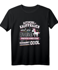 Lustiges Automobilkauffrau Einhorn T-Shirt  Witziges Geschenk für Kolleginnen zum Geburtstag oder im Büro