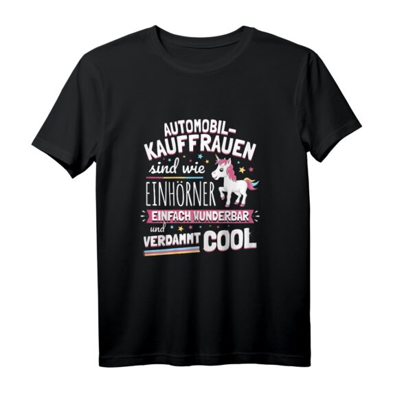 Lustiges Automobilkauffrau Einhorn T-Shirt  Witziges Geschenk für Kolleginnen zum Geburtstag oder im Büro