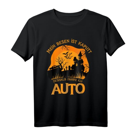 Lustiges Halloween T-Shirt 'Mein Besen ist kaputt, deshalb fahre ich Auto'  Perfekt für Halloween-Partys und Geschenke für Gruselfans