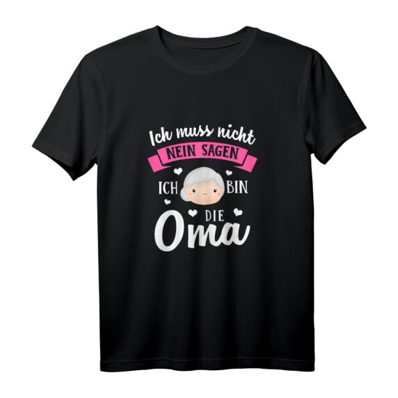Lustiges Ich Muss Nicht Nein Sagen Ich Bin Die Oma Geschenk T-Shirt  Originelles Geburtstags- und Weihnachtsgeschenk für Großmütter, Omis & Enkel