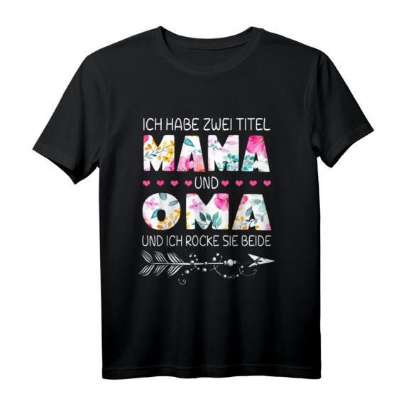 Lustiges Mama & Oma T-Shirt - Witziges Geschenk zum Muttertag, Geburtstag & Weihnachten für Mütter, Omas & frischgebackene Mütter