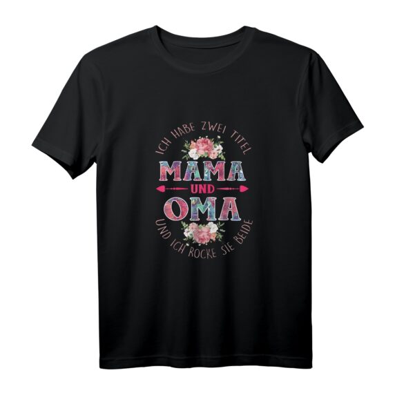 Lustiges Oma T-Shirt - Ich habe zwei Titel Mama und Oma, die ich rocke - Perfekt für Muttertag, Geburtstag & Weihnachten