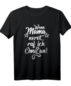 Lustiges Omas Liebling T-Shirt  Wenn Mama nervt, ruf ich Oma an! Perfektes Geschenk für Oma, Mama, Papa & Familie