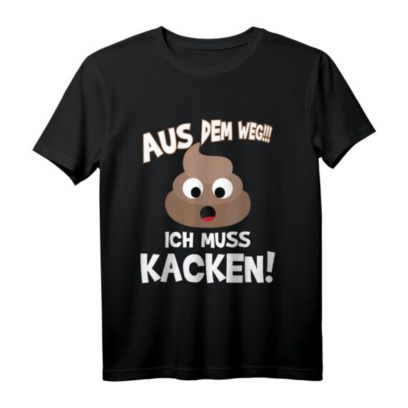 Lustiges T-Shirt - Aus dem Weg ich muss kacken Design zum Lachen  Perfektes Geschenk für Freunde, Familie, Kollegen & den Chef
