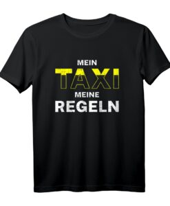 Lustiges Taxi T-Shirt mit 'Mein Taxi - Meine Regeln!' - Perfektes Geschenk für Taxifahrer, Taxifahrerin und Verkehrsliebhaber