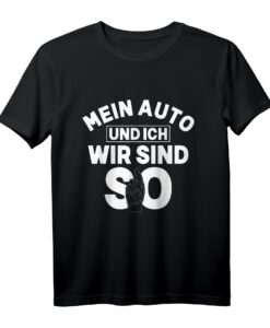 Mein Auto und ich wir sind so Tuning Turbo Geschenk T-Shirt - Perfekt für Autoliebhaber, Tuning Fans & Motorsport Begeisterte zum Vatertag & Weihnachten