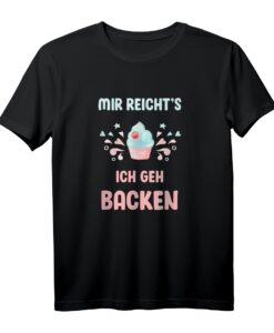 Mir reichts ich geh backen - Lustiges Backen Konditor Geschenk T-Shirt für Hobbybäcker, Kuchenliebhaber & Backfans zum Geburtstag oder Weihnachten