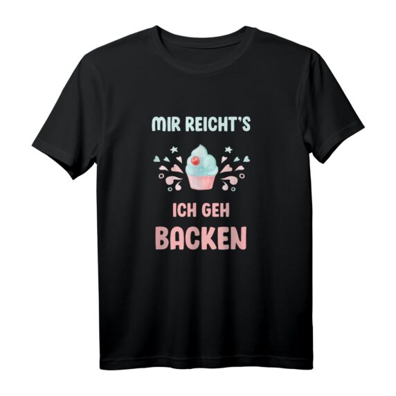 Mir reichts ich geh backen - Lustiges Backen Konditor Geschenk T-Shirt für Hobbybäcker, Kuchenliebhaber & Backfans zum Geburtstag oder Weihnachten
