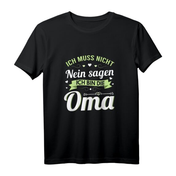 Oma muss nicht Nein sagen - Lustiges Geburtstags T-Shirt für Großmütter mit Humor