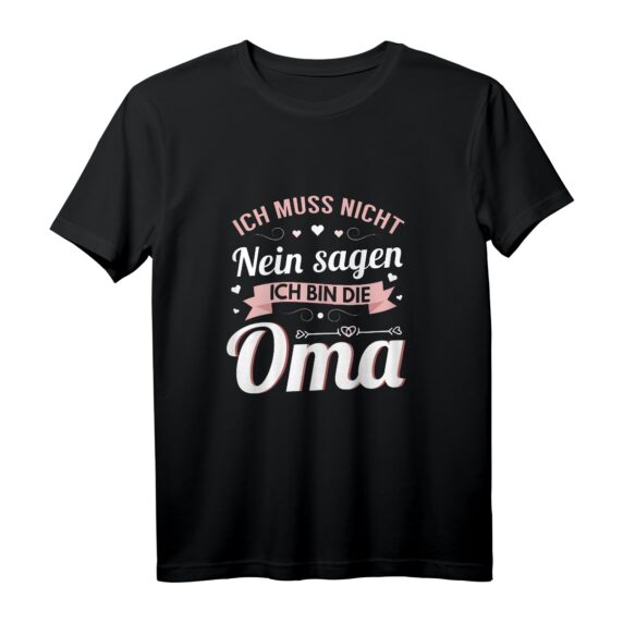 Oma muss nicht Nein sagen - Lustiges Muttertags- und Geburtstagsgeschenk T-Shirt für Großmütter mit Humor