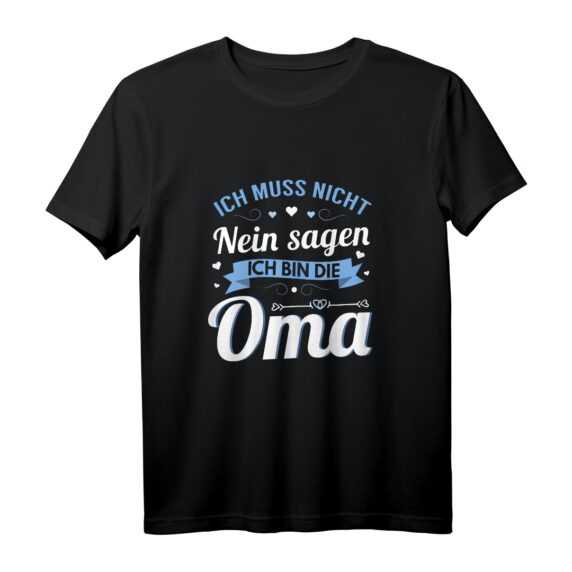 Oma muss nicht Nein sagen - Lustiges Muttertags- oder Geburtstags-T-Shirt für Großmütter, Enkel und Familie