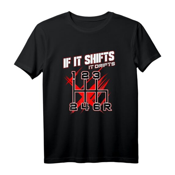 Schaltgetriebe If It Shifts It Drifts Mechaniker Rennfahrer T-Shirt - Perfektes Motorsport Geschenk für Auto Liebhaber, Tuner & Bastler