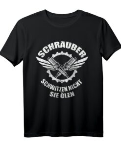 Schrauber schwitzen nicht sie ölen KFZ Mechatroniker T-Shirt  Lustiges Werkzeug & Werkstatt Design für Mechaniker & Autoliebhaber