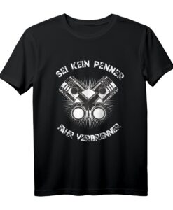 Sei Kein Penner Fahr Verbrenner - Lustiges Auto Motor Benzin Diesel T-Shirt für Motorsport Fans, Mechaniker & Tuner