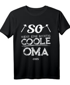 So sieht eine richtig coole Oma aus T-Shirt - Lustiges Geschenk für Geburtstage, Muttertag, Weihnachten & werdende Omas