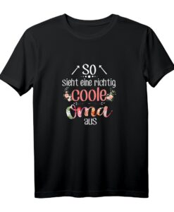 So sieht eine richtig coole Oma aus T-Shirt  Lustiges Geschenk für die beste Oma, Uroma & Großmutter zu Geburtstag, Weihnachten oder Muttertag