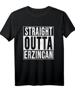 STRAIGHT OUTTA Erzincan 24 Memleket Türkei Geschenkidee T-Shirt  Perfekt für Heimatliebhaber und Freunde aus Erzincan