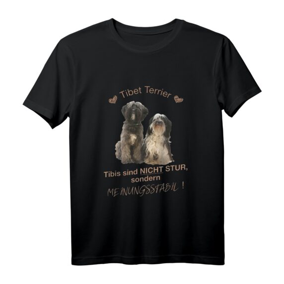 Tibet Terrier sind nicht stur, sondern meinungsstabil - Humorvolles T-Shirt für Hundebesitzer und Fans der Tibet Terriers