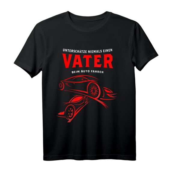 Unterschätze niemals einen Vater beim Auto fahren T-Shirt - Lustiges Auto, Tuning & Mechaniker Geschenk für Autofans, Raser & Werkstattprofis