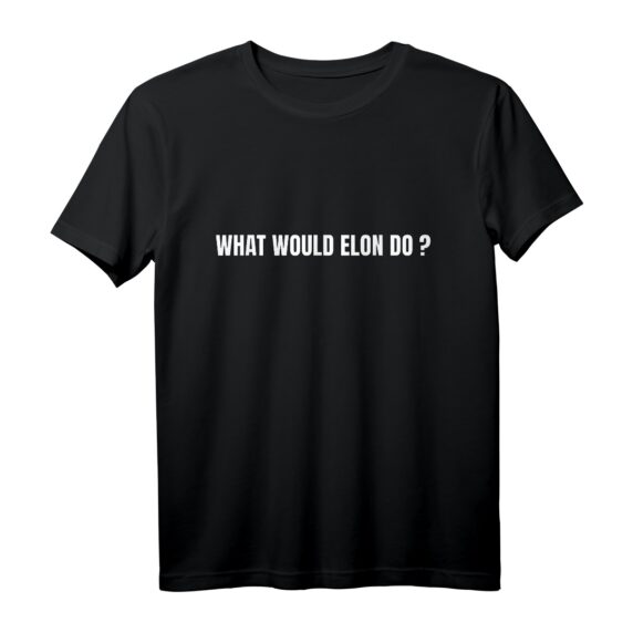 Was würde Elon tun T-Shirt zum 40. Geburtstag - Lustiges Elon Musk Statement Shirt für Ingenieure, Wissenschaftler & Raumfahrtfans