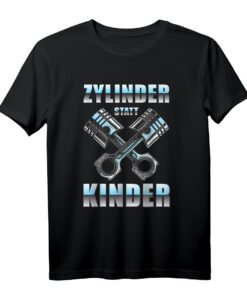 Zylinder statt Kinder Lustiges Auto Tuning Spruch Motorsport T-Shirt  Originelles Geschenk für Auto- und Motorsportfans