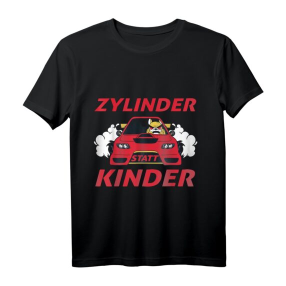 Zylinder statt Kinder T-Shirt - Lustiges Motorsport & Tuning Geschenk für Freunde von Tuning Treffen und Autoliebhaber