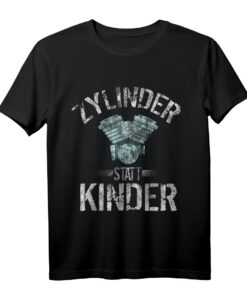 Zylinder statt Kinder T-Shirt  Lustiges Auto- und Tuning-Shirt für Autofans & Tuning Treffen Fans