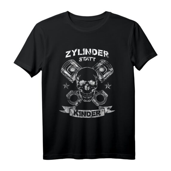 Zylinder statt Kinder Tuning Auto Motorrad T-Shirt - Lustiges Geschenk für Autoliebhaber, Tuner & Automechaniker mit Humor