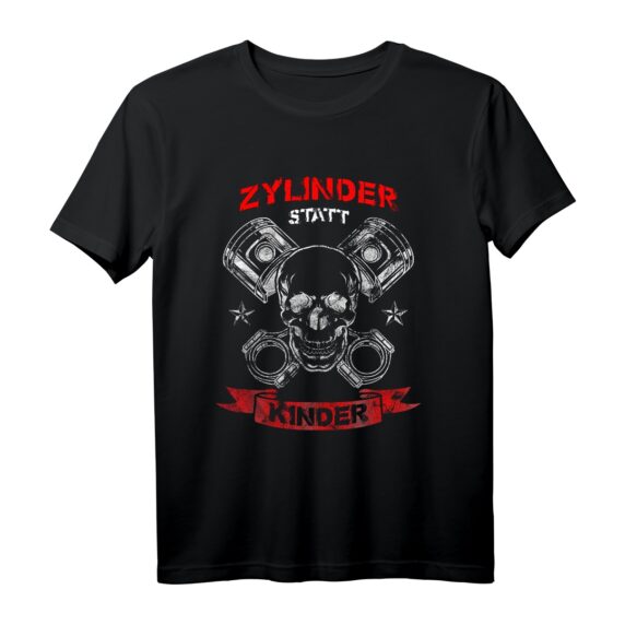 Zylinder statt Kinder Tuning Auto Motorrad Tuner T-Shirt  Lustiges Geschenk für Autoliebhaber, Tuner & Autofans
